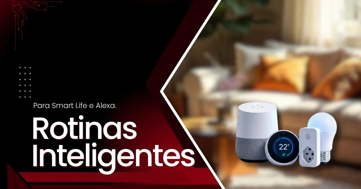 Melhores Rotinas para Automatizar sua Casa Inteligente em 2026